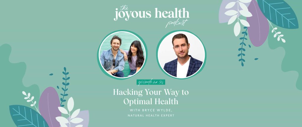 Ep. 74: Hacking Your Way to Optimal Health with Bryce Wylde, Natural Health Expert 1 27578 7